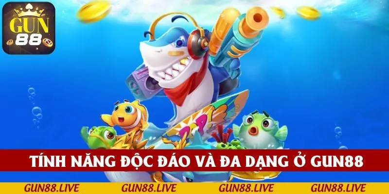 Tính năng độc đáo và đa dạng chính là điểm cộng lớn của GUN88 