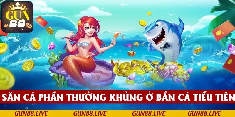 Săn cá càng nhiều phần thưởng càng khủng tại Bắn cá Tiểu Tiên