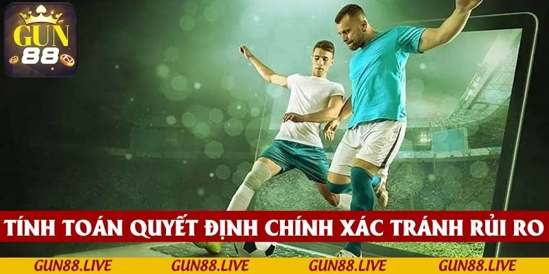 Tính toán và quyết định chính xác tiền cược để tránh những rủi ro không đáng có.