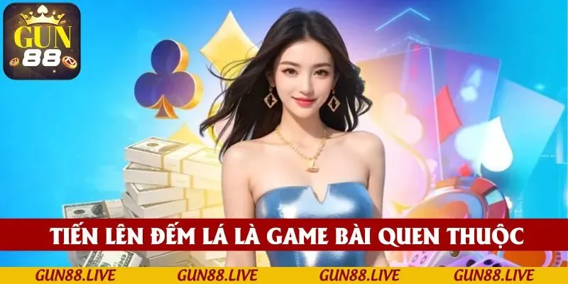 Tiến Lên đếm lá là một game bài chiến thuật quen thuộc