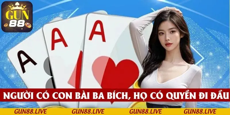 Người nào sở hữu con bài ba bích, có quyền đi trước