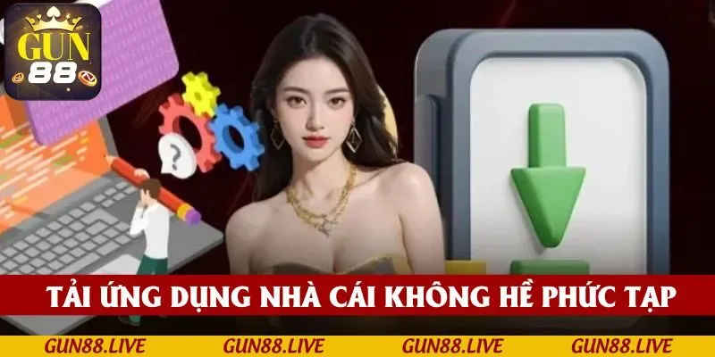 Tải ứng dụng nhà cái không hề phức tạp