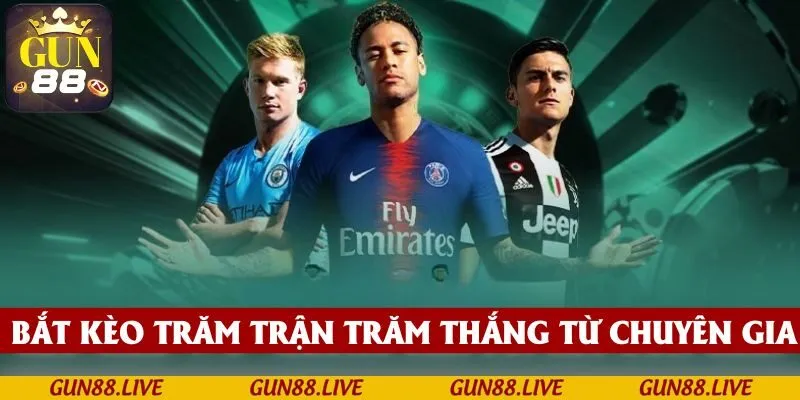 Bí quyết bắt kèo trăm trận trăm thắng từ chuyên gia