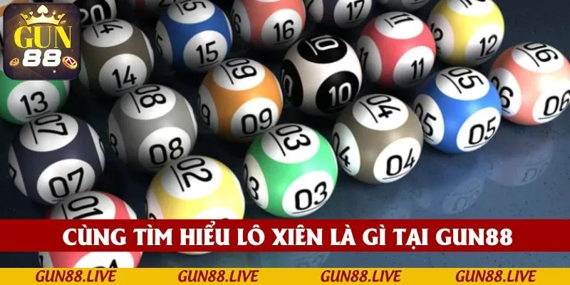 Cùng tìm hiểu lô xiên là gì tại GUN88