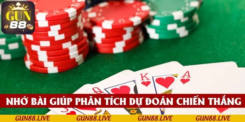 Ghi nhớ những quân bài đã đánh ra giúp bạn dự đoán chuẩn