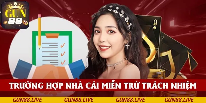 Trường hợp nhà cái miễn trừ trách nhiệm cần biết