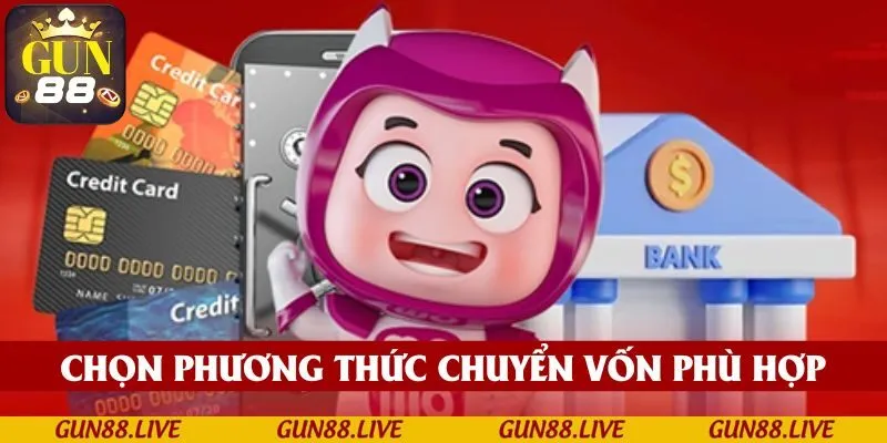 Chọn phương thức chuyển vốn phù hợp với bản thân để tự do trải nghiệm